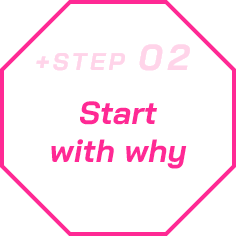 +STEP02 Start with why